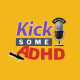 Kick Some ADHD