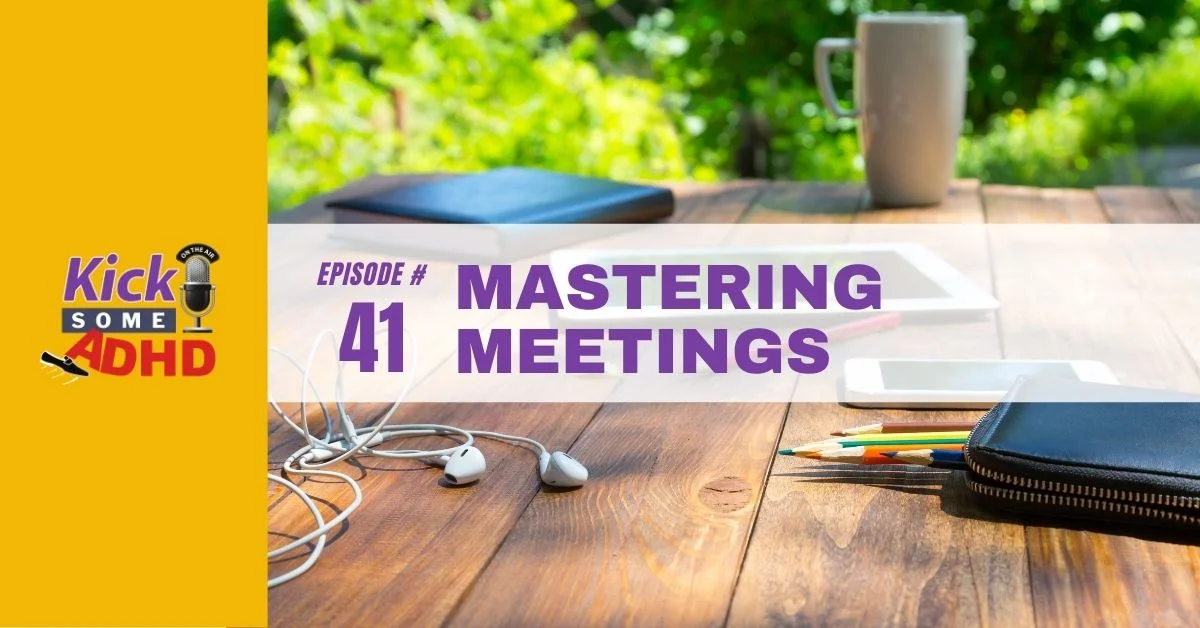Ep. 41: Mastering Meetings