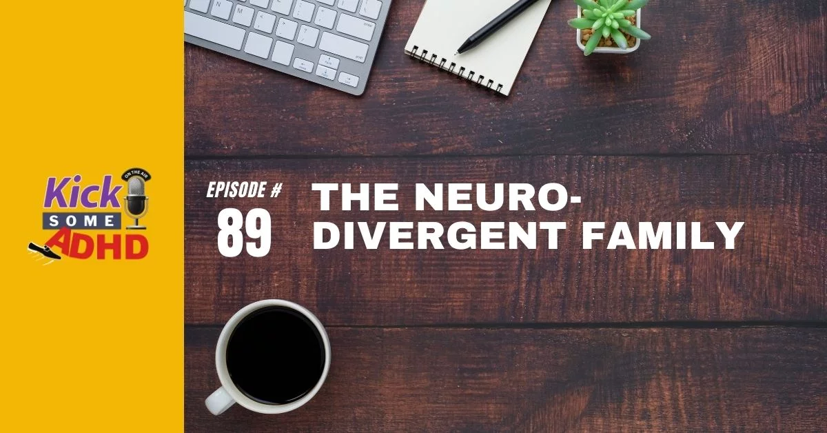 Ep. 89: The Neurodivergent Family