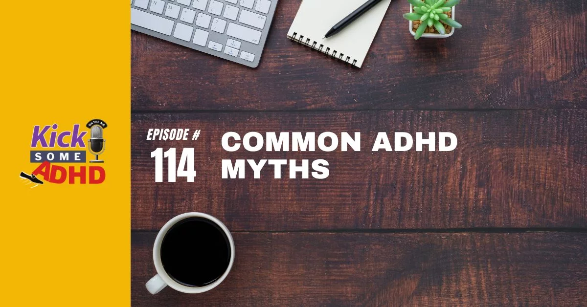 Ep. 114: Common ADHD Myths