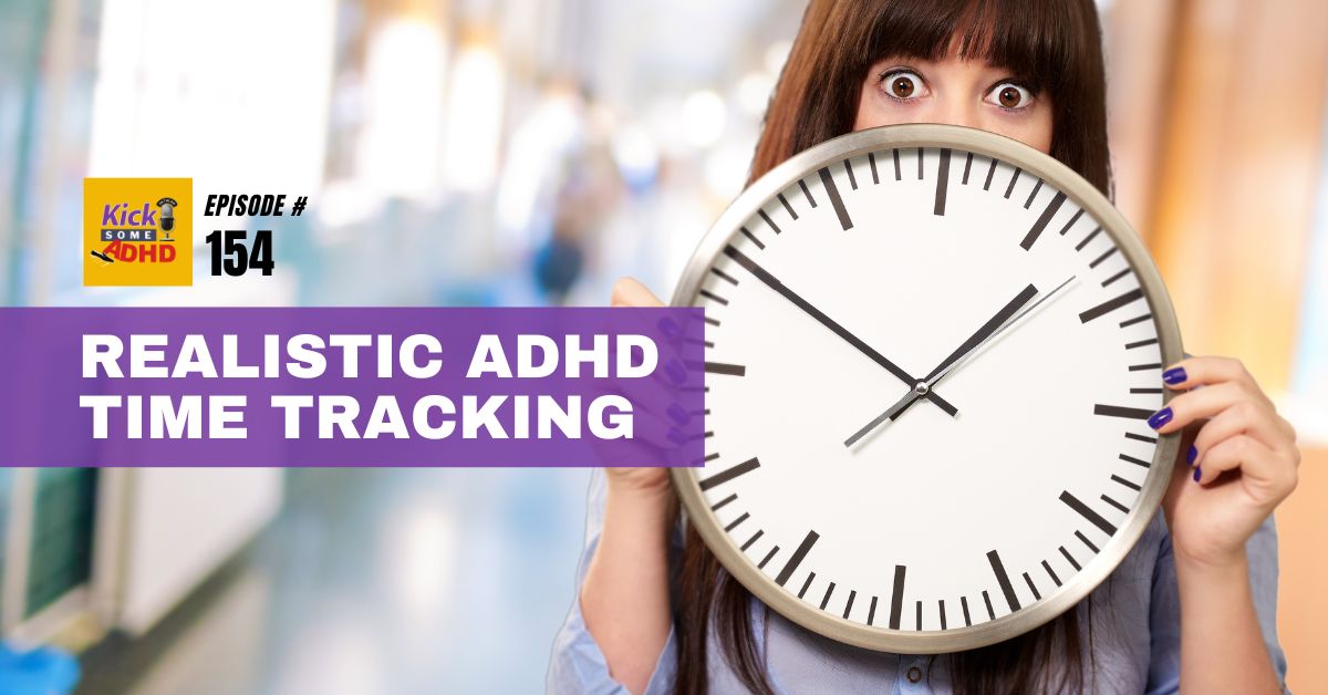 #154 Realistic ADHD Time Tracking