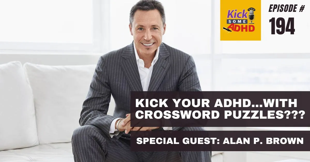 #194 Kick Your ADHD…with Crossword Puzzles???