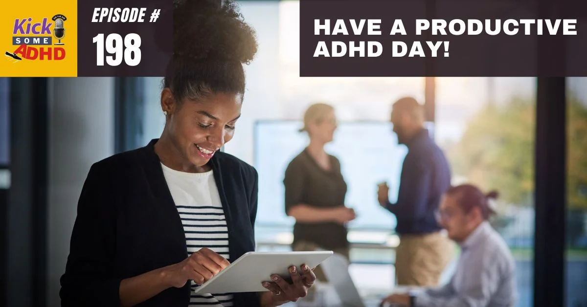 #198 Have a Productive ADHD Day
