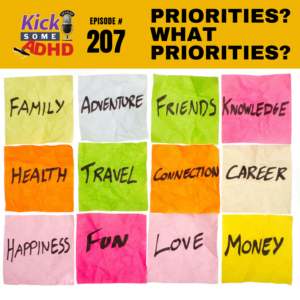 #207 Priorities? What Priorities?