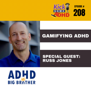 #208 Gamifying ADHD with Russ Jones